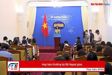 Họp báo thường kỳ Bộ Ngoại giao