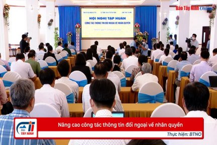 Nâng cao công tác thông tin đối ngoại về nhân quyền