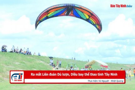 Ra mắt Liên đoàn Dù lượn, Diều bay thể thao tỉnh Tây Ninh