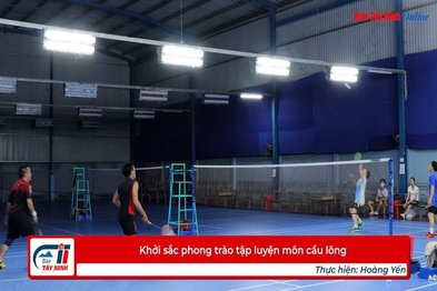 Khởi sắc phong trào tập luyện môn cầu lông