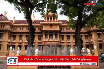 Du khách Campuchia yêu thích Việt Nam nhất Đông Nam Á