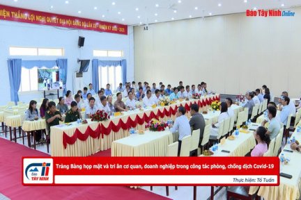 Trảng Bàng: Họp mặt và tri ân cơ quan, doanh nghiệp trong công tác phòng, chống dịch Covid-19