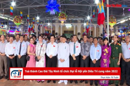 Toà thánh Cao Đài Tây Ninh tổ chức Đại lễ Hội yến Diêu Trì cung năm 2022