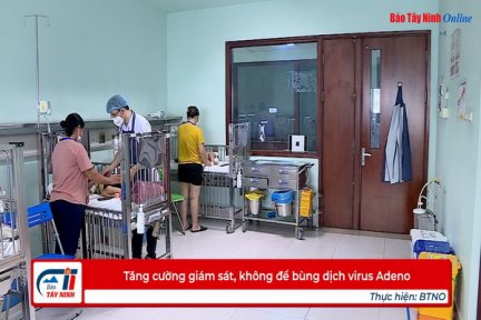 Tăng cường giám sát, không để bùng dịch virus Adeno