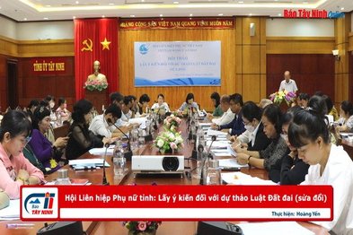 Hội Liên hiệp Phụ nữ tỉnh: Lấy ý kiến đối với dự thảo Luật Đất đai (sửa đổi)