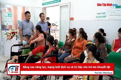 Nâng cao năng lực, mạng lưới dịch vụ và trị liệu cho trẻ em khuyết tật