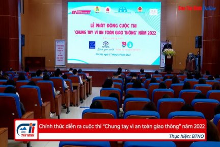 Chính thức diễn ra cuộc thi “Chung tay vì an toàn giao thông” năm 2022