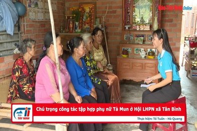 Chú trọng công tác tập hợp phụ nữ Tà Mun ở Hội LHPN xã Tân Bình