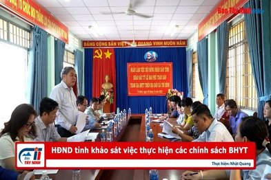 HĐND tỉnh khảo sát việc thực hiện các chính sách BHYT