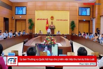 Ủy ban Thường vụ Quốc hội họp cho ý kiến việc tiếp thu hai dự thảo Luật