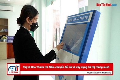 Thị xã Hoà Thành thí điểm chuyển đổi số và xây dựng đô thị thông minh