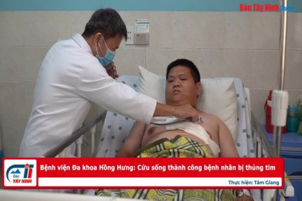 Bệnh viện Đa khoa Hồng Hưng: Cứu sống thành công bệnh nhân bị thủng tim