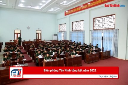 Biên phòng Tây Ninh tổng kết năm 2022