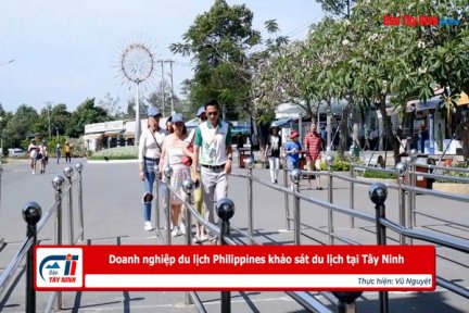 Doanh nghiệp du lịch Philippines khảo sát du lịch tại Tây Ninh