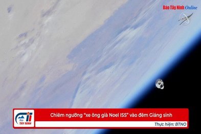 Chiêm ngưỡng “xe ông già Noel ISS” vào đêm Giáng sinh