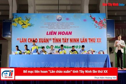 Bế mạc liên hoan “Lân chào xuân” tỉnh Tây Ninh lần thứ XX