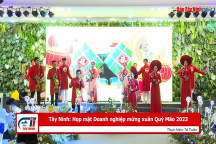 Tây Ninh: Họp mặt Doanh nghiệp mừng xuân Quý Mão 2023