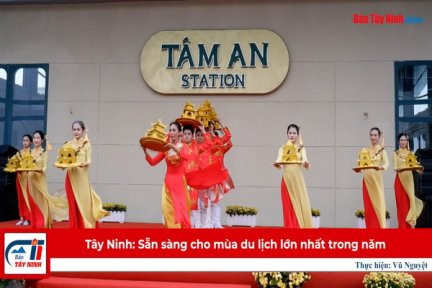 Tây Ninh: Sẵn sàng cho mùa du lịch lớn nhất trong năm