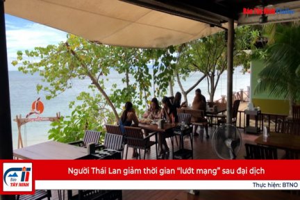 Người Thái Lan giảm thời gian “lướt mạng” sau đại dịch