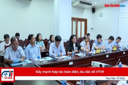 Đẩy mạnh hợp tác toàn diện, lâu dài với VTV9