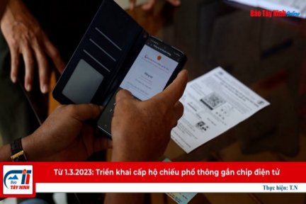 Từ ngày 1.3.2023: Triển khai cấp hộ chiếu phổ thông gắn chip điện tử