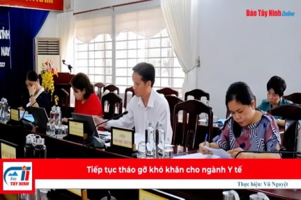 Tiếp tục tháo gỡ khó khăn cho ngành Y tế