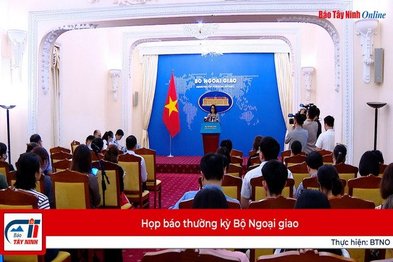 Họp báo thường kỳ Bộ Ngoại giao