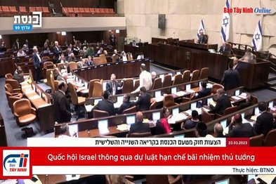 Quốc hội Israel thông qua dự luật hạn chế bãi nhiệm thủ tướng