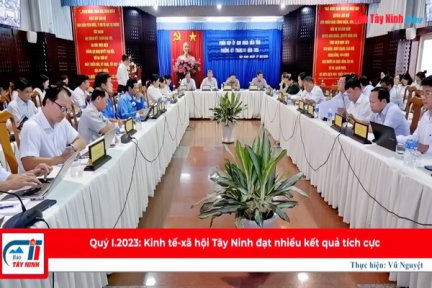 Quý I.2023: Kinh tế-xã hội Tây Ninh đạt nhiều kết quả tích cực