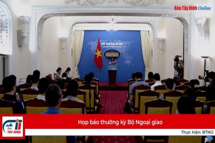 Họp báo thường kỳ Bộ Ngoại giao