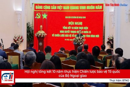 Hội nghị tổng kết 10 năm thực hiện Chiến lược bảo vệ Tổ quốc của Bộ Ngoại giao