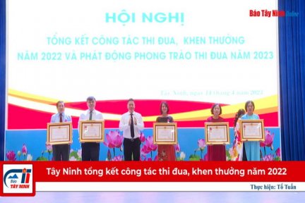 Tây Ninh tổng kết công tác thi đua, khen thưởng năm 2022