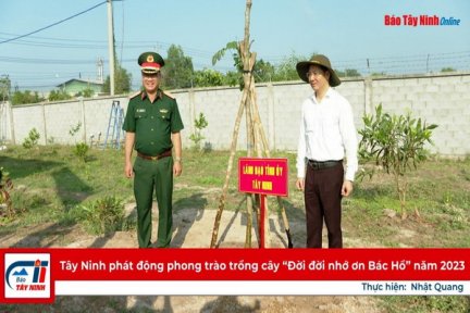 Tây Ninh phát động phong trào trồng cây “Đời đời nhớ ơn Bác Hồ” năm 2023