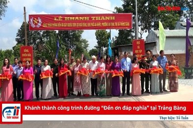 Khánh thành công trình đường “Đền ơn đáp nghĩa” tại Trảng Bàng