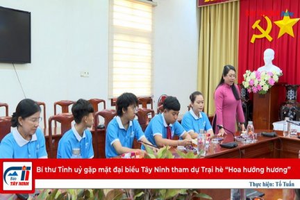 Bí thư Tỉnh uỷ gặp mặt đại biểu Tây Ninh tham dự Trại hè “Hoa hướng hương”