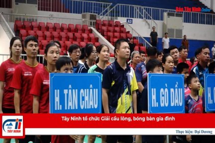 Tây Ninh tổ chức Giải cầu lông, bóng bàn gia đình