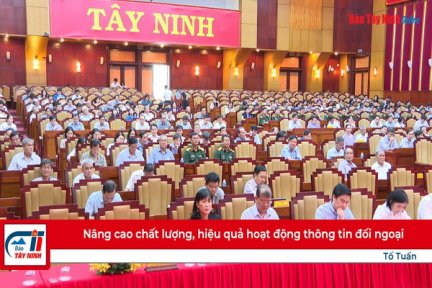 Nâng cao chất lượng, hiệu quả hoạt động thông tin đối ngoại