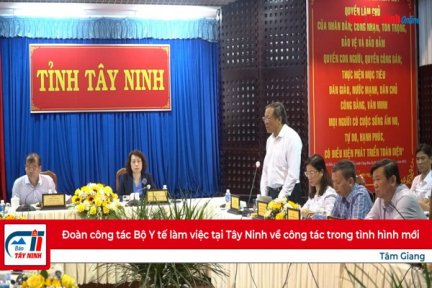 Đoàn công tác Bộ Y tế làm việc tại Tây Ninh về công tác trong tình hình mới