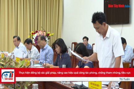 Thực hiện đồng bộ các giải pháp, nâng cao hiệu quả công tác phòng, chống tham nhũng, tiêu cực