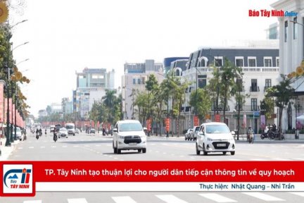 TP. Tây Ninh tạo thuận lợi cho người dân tiếp cận thông tin về quy hoạch