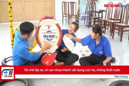 Tái chế lốp xe, vỏ can nhựa thành vật dụng cứu hộ, chống đuối nước