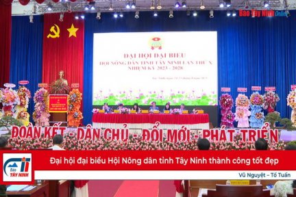 Đại hội đại biểu Hội Nông dân tỉnh Tây Ninh thành công tốt đẹp