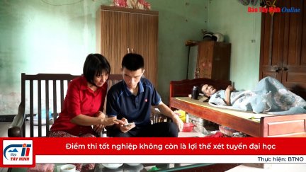 Điểm thi tốt nghiệp không còn là lợi thế xét tuyển đại học