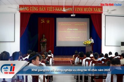 Khai giảng lớp bồi dưỡng nghiệp vụ công tác tổ chức năm 2023