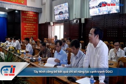 Tây Ninh công bố kết quả chỉ số năng lực cạnh tranh DDCI