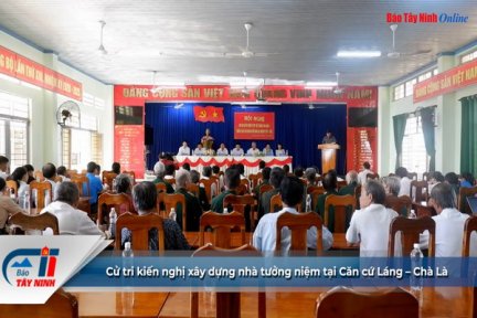 Cử tri kiến nghị xây dựng nhà tưởng niệm tại Căn cứ Láng – Chà Là