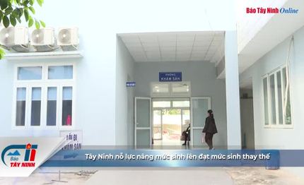 Tây Ninh nỗ lực nâng mức sinh lên đạt mức sinh thay thế