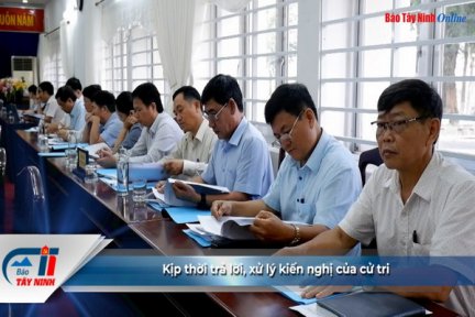 Kịp thời trả lời, xử lý kiến nghị của cử tri