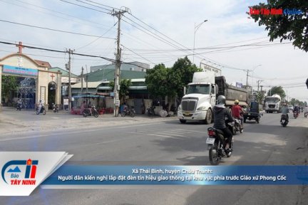 Xã Thái Bình, huyện Châu Thành: Người dân kiến nghị lắp đặt đèn tín hiệu giao thông tại khu vực phía trước Giáo xứ Phong Cốc