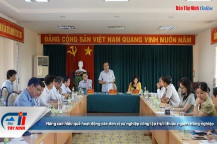 Nâng cao hiệu quả hoạt động các đơn vị sự nghiệp công lập trực thuộc ngành Nông nghiệp